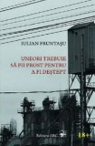 Cumpara ieftin Uneori trebuie sa fii prost pentru a fi destept/Iulian Fruntasu, ARC