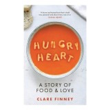 Hungry Heart: A Story Of Food And Love: The Times(...)