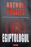 Egiptologul - Arthur Phillips, Editura Polirom, Thriller, 456 Pagini, Beletristica SF