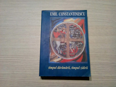 CELE DOUA FETE ALE ZIDULUI - Vol. I - Emil Constantinescu - 2003, 583 p foto