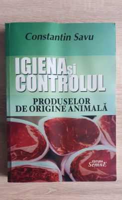Igiena și controlul produselor de origine animală - Constantin Savu foto