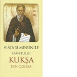 Viata si minunile Sfantului Kuksa de Odessa - Gheorghita Ciocioi