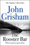 The Rooster Bar - John Grisham