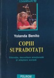 Copiii supradotati. Educatie, dezvoltare emotionala su adaptare sociala - Iolanda Benito