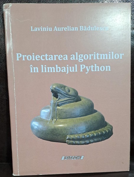 Proiectarea algoritmilor in limbajul Python - Laviniu Aurelian Badulescu