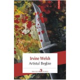 Artistul Begbie | Irvine Welsh