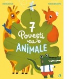 7 povesti cu animale - Mihaela Buruiana, Mathilde Ray