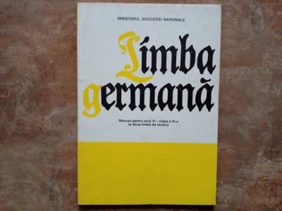 LIMBA GERMANA - MANUAL PENTRU ANUL VI - CLASA A XI-A - A doua limba de studiu 1998 foto