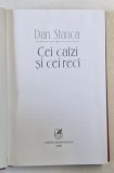 CEI CALZI SI CEI RECI de DAN STANCA , 2008