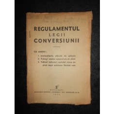 REGULAMENTUL LEGII CONVERSIUNII CU ANEXE (1934)