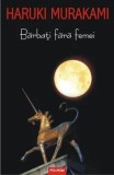 Cumpara ieftin Barbati fara femei/Haruki Murakami