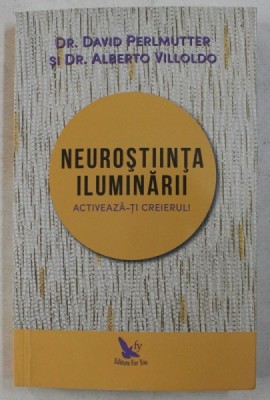 Neurostiinta iluminarii, activeaza-ti creierul - David Perlmutter foto