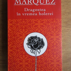 Gabriel Garcia Marquez - Dragostea in vremea holerei