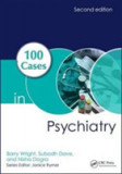 100 Cases in Psychiatry, Second Edition | UK) York Professor of Child Mental Health Barry (MBBS FRCPsych MD Wright, UK) Royal College of Psychiatrists