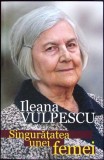 Singuratatea unei femei - Ileana Vulpescu - Roman contemporan, Editura Tempus 2023, 136 pagini