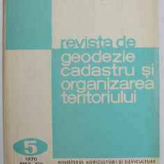 REVISTA DE GEODEZIE, CADASTRU SI ORGANIZAREA TERITORIULUI , ANUL XIV , NR.5 , 1970