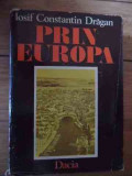 Prin Europa Vol. 3 - Iosif Constantin Dragan ,531465, Dacia