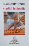 Carte Copilul in familie - Maria Montessori. Stare: cu sublinieri creion. Carte anticariat