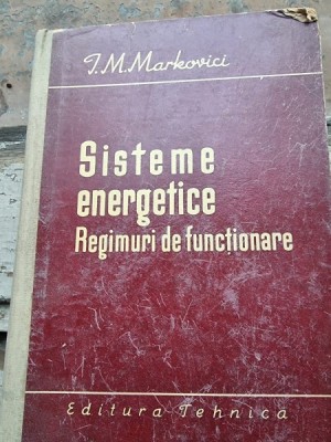 Sisteme energetice, regimuri de functionare - I.M. Markovici foto