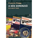 A k&eacute;k dimenzi&oacute; - &eacute;s a halott keze - Francis Flagg