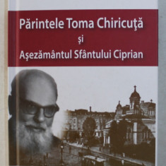 PARINTELE TOMA CHIRICUTA SI ASEZAMANTUL SF. CIPRIAN de NICOLAE DASCALU , 2018