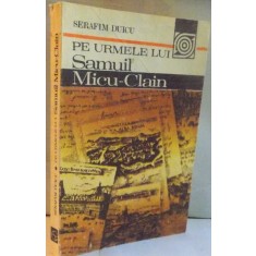 PE URMELE LUI SAMUIL MICU CLAIN de SERAFIM DUICU , 1986