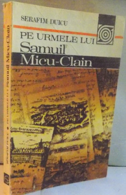 PE URMELE LUI SAMUIL MICU CLAIN de SERAFIM DUICU , 1986 foto