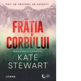 Fratia corbului. Seria Fratia corbului - Kate Stewart, Irina Fulger