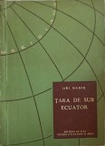Tara de sub Ecuator - Jiri Marek, 1960, Romana, Roman, 174 pagini, Editura de Stat, Beletristica, Carte