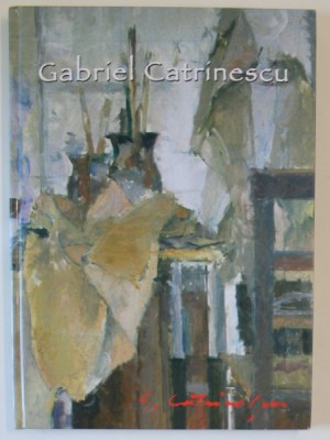 GABRIEL CATRINESCU , foreword by TUDOR OCTAVIAN *EDITIE IN LIMBA ENGLEZA foto