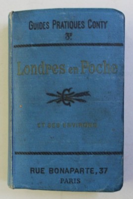 LONDRES EN POCHE ET SES ENVIRONS - GUIDES PRATIQUES CONTY NO . 3 , EDITIE DE INCEPUT DE SECOL XX foto