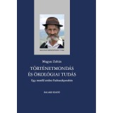 T&ouml;rt&eacute;netmond&aacute;s &eacute;s &ouml;kol&oacute;giai tud&aacute;s - Magyar Zolt&aacute;n