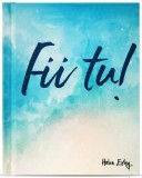 Fii tu! - Hardcover - Helen Exley - Helen Exley