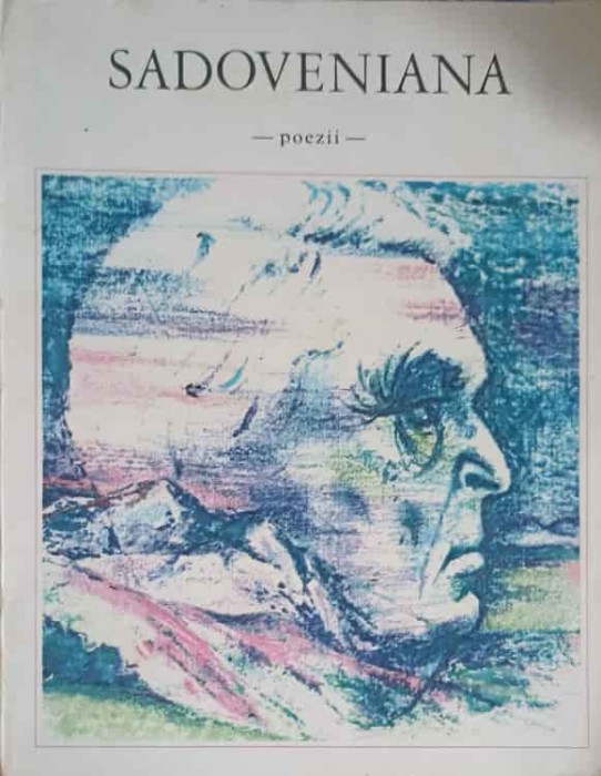 SADOVENIANA. POEZII-ANTOLOGIE ALCATUITA DE CONSTANTIN MITRU-217248