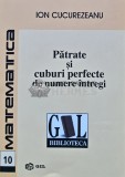 Cumpara ieftin Patrate si cuburi perfecte de numere intregi - 2007 - Ion Cucurezeanu (Y331)
