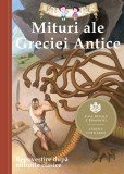 Mituri ale Greciei Antice. Repovestire dupa miturile clasice. Editia a III-a (resigilat) - Editura Altele