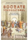 Cumpara ieftin Socrate vindecatorul - Jean-Louis Cianni