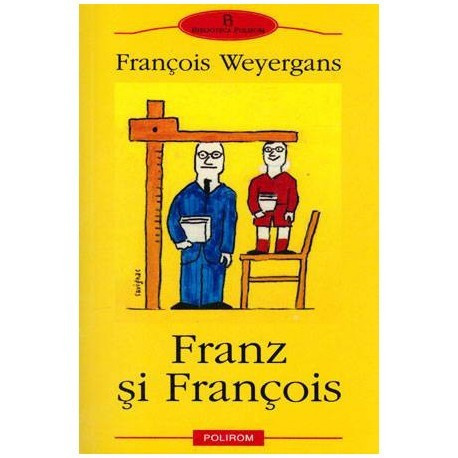 Francois Weyergans - Franz si Francois - 103270