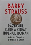 Cumpara ieftin Razboiul care a creat Imperiul Roman. Antonius, Cleopatra si Octavian la Actium - 2022 - Barry Strauss (U199)