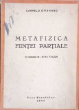 Metafizica Fiintei Partiale - Carmelo Ottaviano, 1944, Filosofie, Casa Scoalelor, Romana, Carte Veche