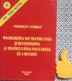 Maghiarimea din Transilvania si revizionalismul Ferenczy Gyorgy