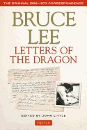 Bruce Lee Letters of the Dragon: The Original 1958-1973 Correspondence foto