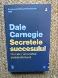 Secretele succesului - Dale Carnegie