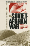 The Soviet-Afghan War: How a Superpower Fought and Lost