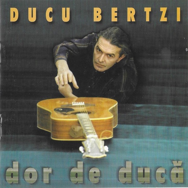 Ducu Bertzi - Dor De Ducă, CD