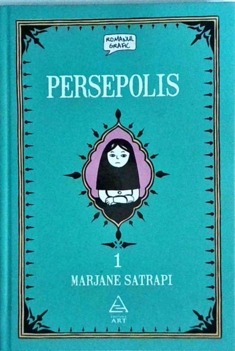 Marjane Satrapi - Persepolis, volumul 1