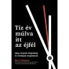 T&iacute;z &eacute;v m&uacute;lva itt az &eacute;jf&eacute;l - N&eacute;gy s&uuml;rgető vil&aacute;gv&aacute;ls&aacute;g &eacute;s strat&eacute;giai megold&aacute;suk - Blair H. Sheppard