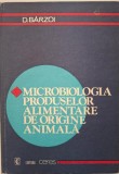 Microbiologia Produselor Alimentare Origine Animala - D. Barzoi. Carte Industrie Alimentara