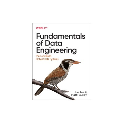 Fundamentals of Data Engineering: Plan and Build Robust Data Systems foto