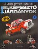 A LEGO &eacute;p&iacute;tők k&ouml;nyve 2. - &Uacute;jabb elk&eacute;pesztő j&aacute;rg&aacute;nyok